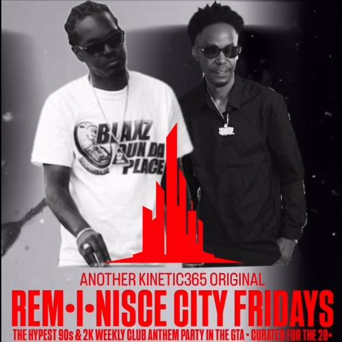 REM•I•NISCE CITY FRIDAYS • THE 90s & 2K DANCEHALL EDITION • BLAXZ DUN DA PLACE & FIRISTIC STEENE 