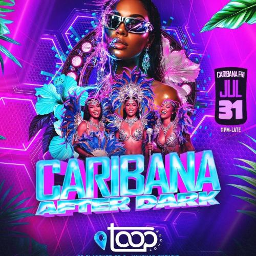 Caribana After Dark | Fri July 31 | Toop Lounge 