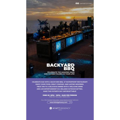 Hyatt Regency Trinidad - Father’s Day Backyard BBQ 