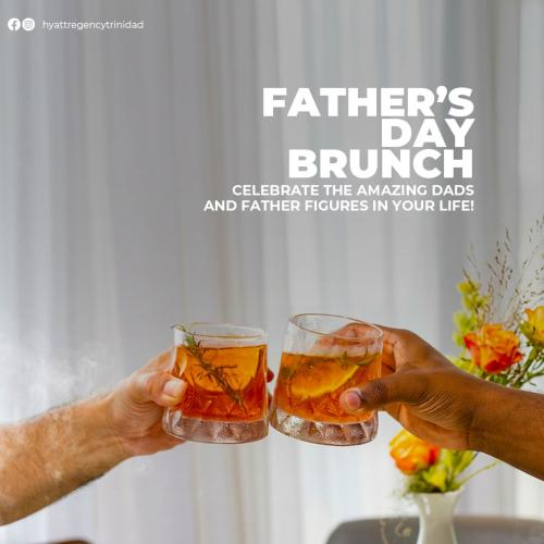 Hyatt Regency Trinidad - Father’s Day Brunch 
