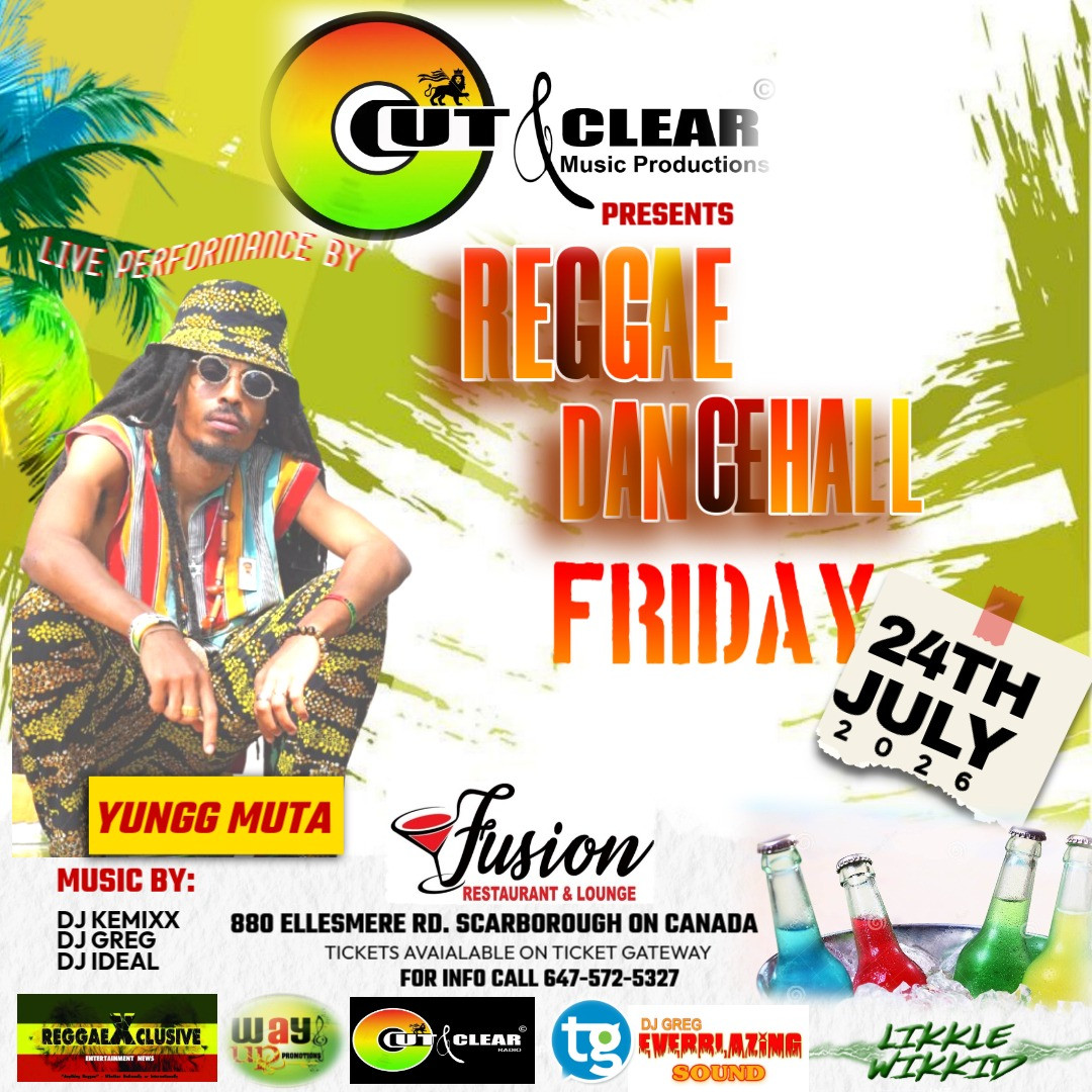 Reggae Dancehall Friday (Yungg Muta) Cut & Clear Music Productions Inc. 