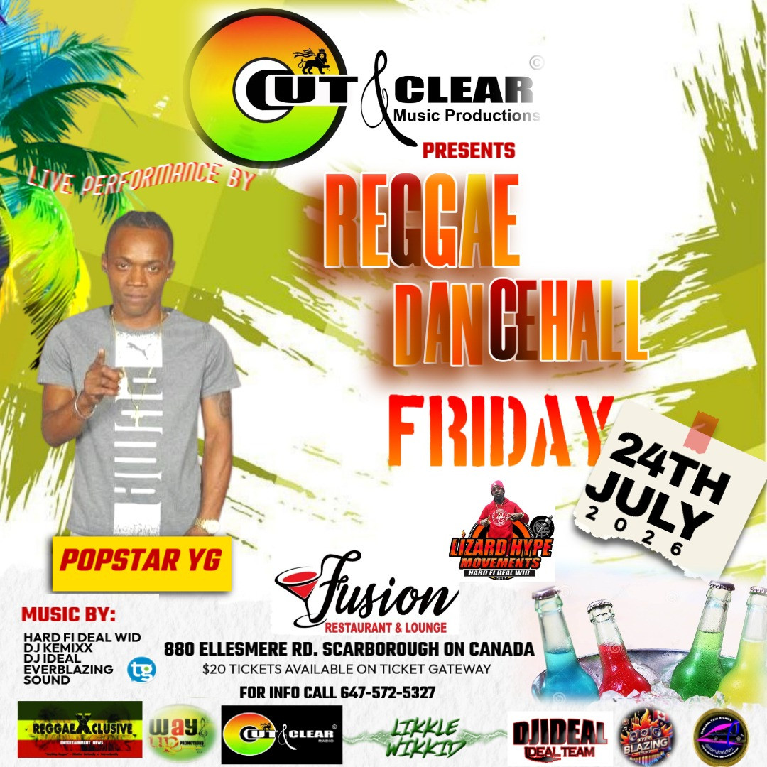 Reggae Dancehall Friday - Popstar YG - Cut and Clear Music Productions Inc. 