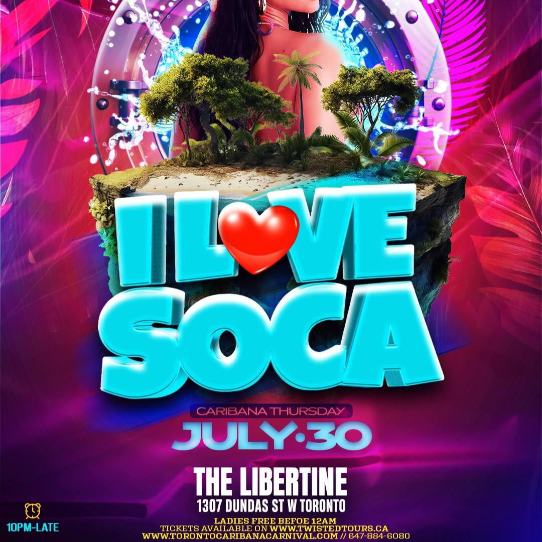 I LOVE SOCA ❤️ | Caribana Thursday July 30th | The Libertine 