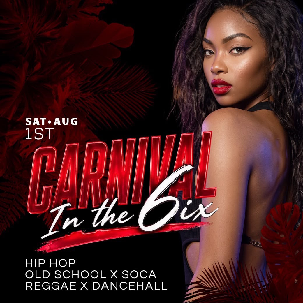 CARNIVAL IN THE 6IX | SAT. AUG, 1ST @ ORIA 