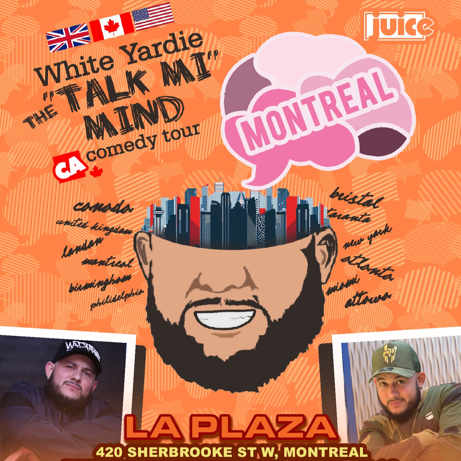 MONTREAL (LATE) - JUICE Comedy presents WHITE YARDIE'S 'Talk Mi Mind'