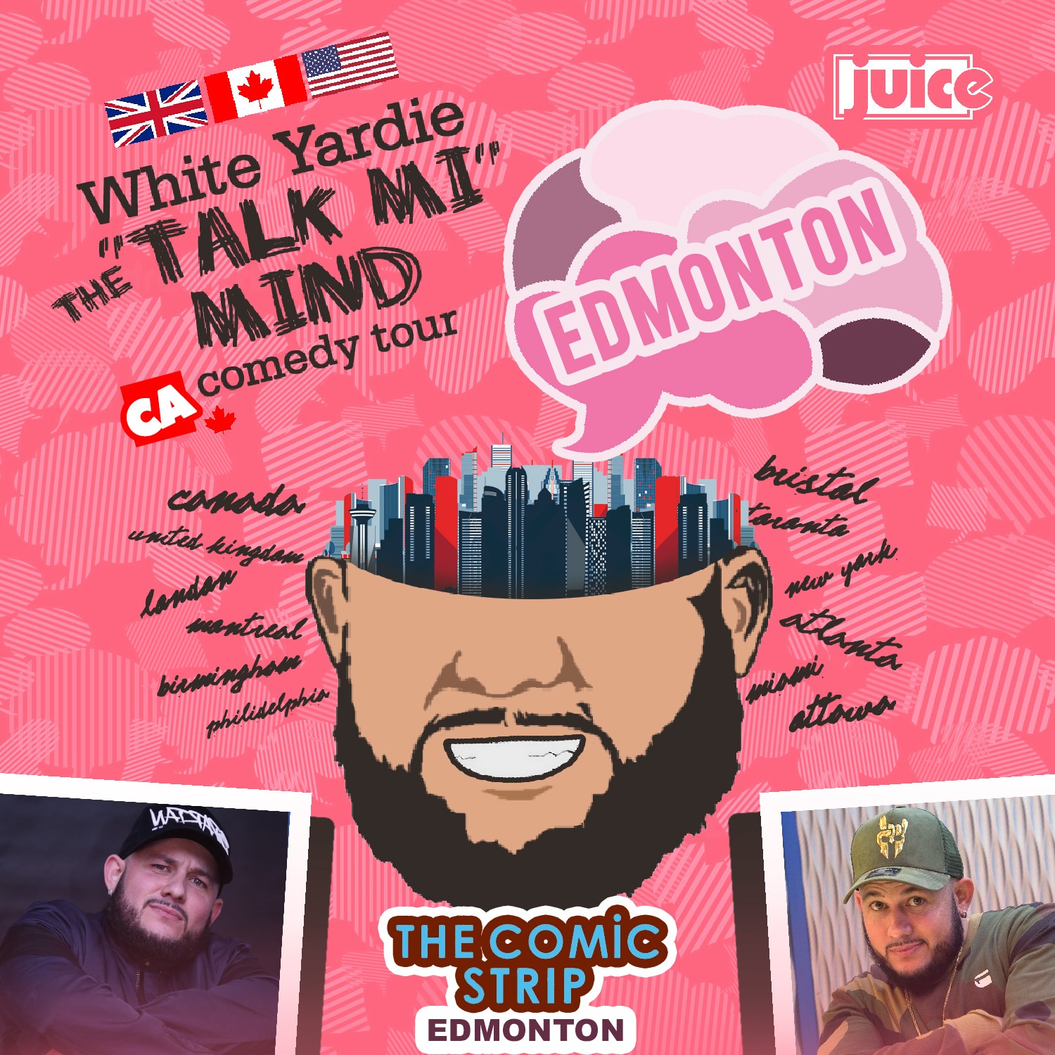 EDMONTON - JUICE Comedy presents WHITE YARDIE'S 'Talk Mi Mind'