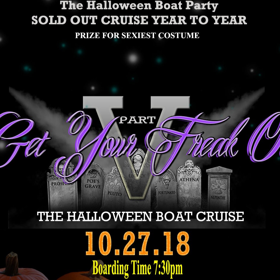 GET YOUR FREAK ON PT5 (HALLOWEEN BOAT PARTY) ENCLOSED BOAT