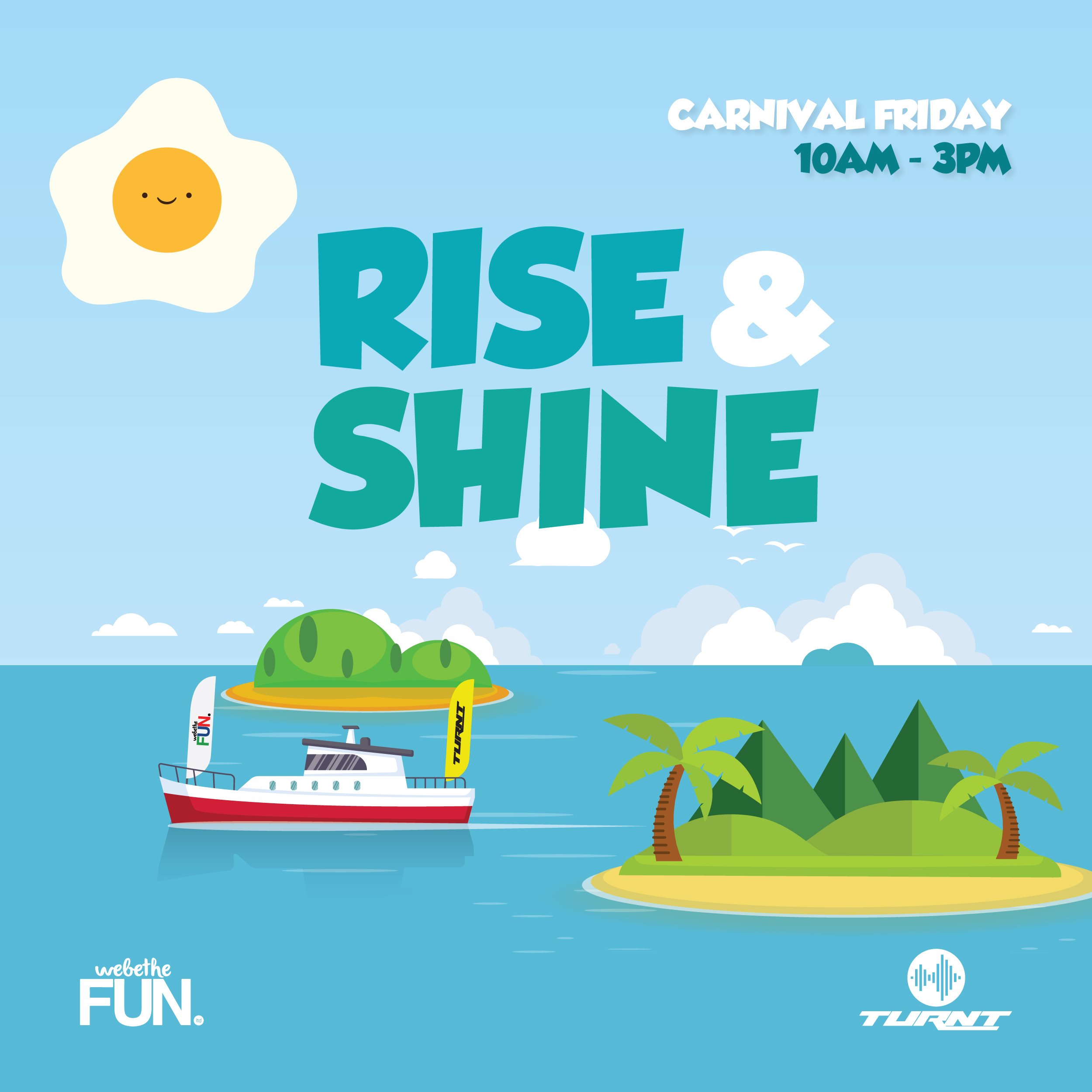 RISE & SHINE - Carnival Friday