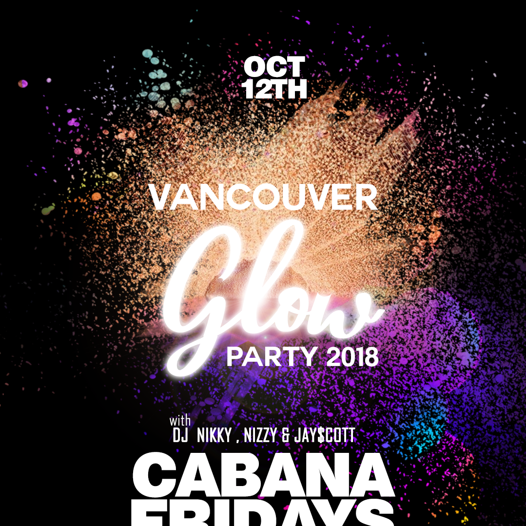 VANCOUVER GLOW PARTY 2018 | FRIDAY OCT 12