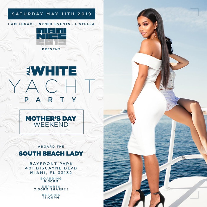 MIAMI NICE 2019 MOTHER'S DAY WEEKEND ALL WHITE YACHT PARTY