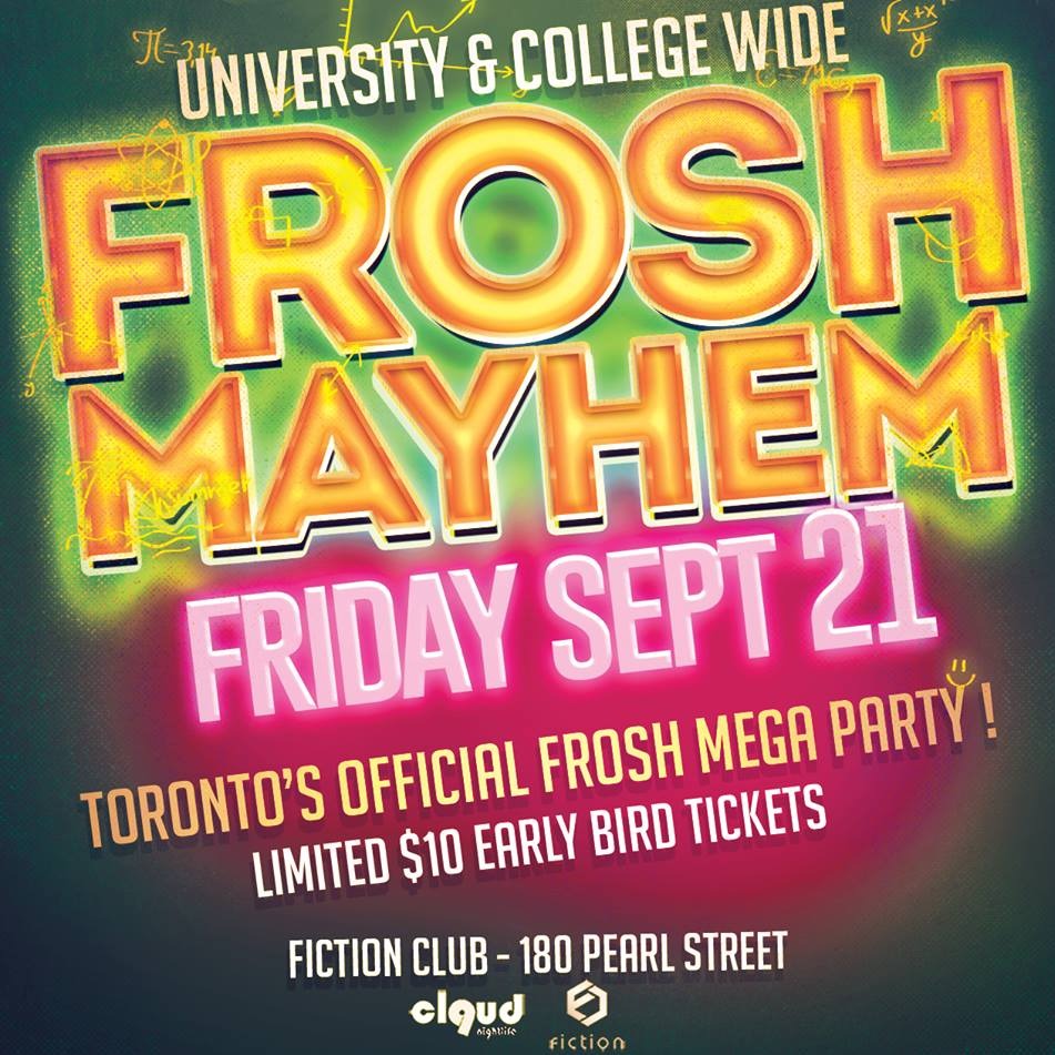 Frosh Mayhem @ Fiction // Fri Sept 21 | Toronto's Largest Frosh Party!