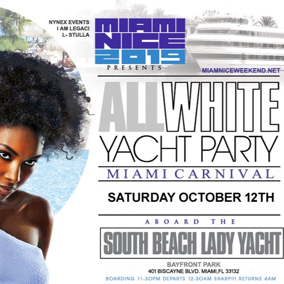 MIAMI NICE 2019 THE ANNUAL MIAMI CARNIVAL ALL WHITE YACHT PARTY