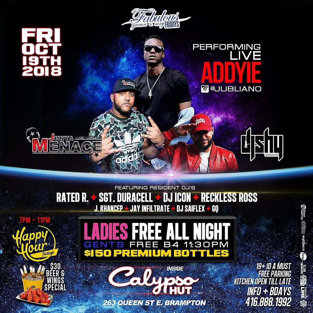 FRIDAY OCT. 19TH 2018 DJ SHY AND JUNYA MENACE CALYPSO HUT (BRAMPTON)