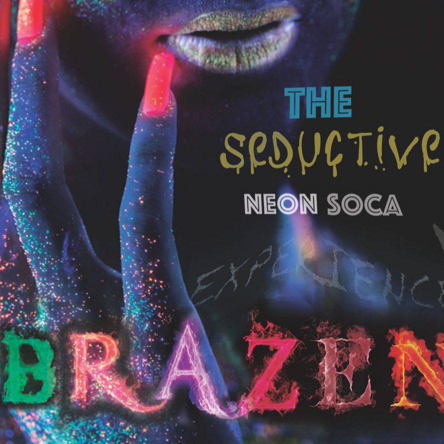 Brazen - The Ultimate Sexy Soca Experience 