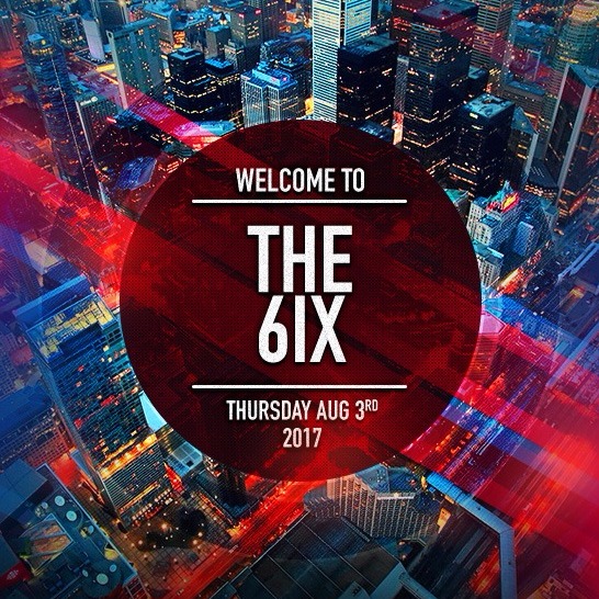 WELCOME TO THE 6IX 2017 TORONTO | TICKETS