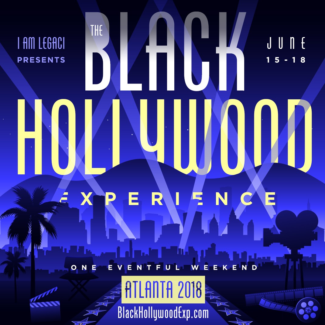 THE BLACK HOLLYWOOD EXPERIENCE 2018 · ATLANTA JUNE 15 - 18