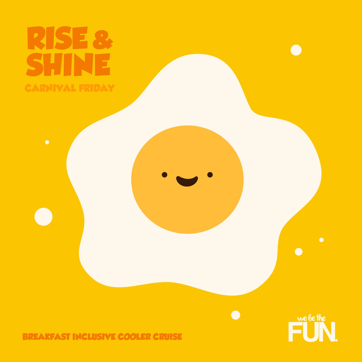 RISE 'N SHINE -  [DDI, Breakfast Inclusive, Cooler Cruise]