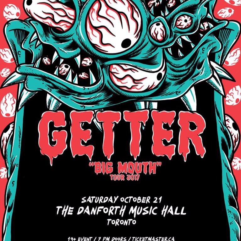Getter – BIG MOUTH TOUR 2017 at The Danforth Music Hall