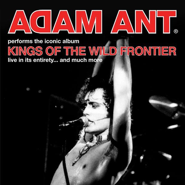 Adam Ant: Kings Of The Wild Frontier Live 2017