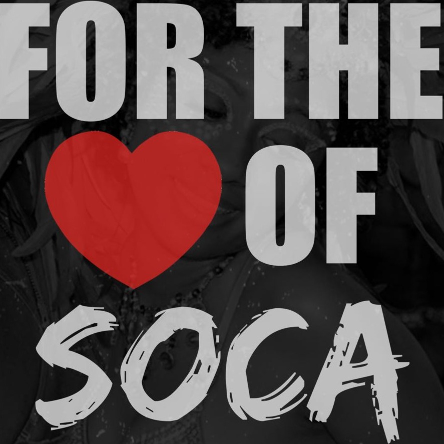 For The Love OF Soca