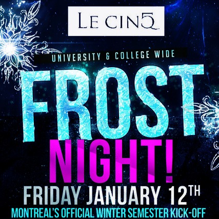 MONTREAL FROST NIGHT 2018 @ LE CINQ NIGHTCLUB | OFFICIAL MEGA PARTY!