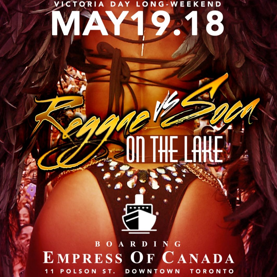 Reggae Vs Soca On The Lake | May 19th 2018 | Victoria Day Long Weekend