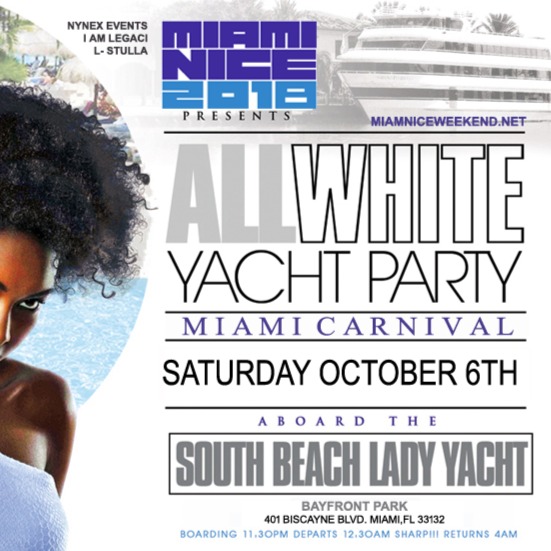 MIAMI NICE 2018 THE ANNUAL MIAMI CARNIVAL ALL WHITE YACHT PARTY - COLUMBUS DAY WEEKEND