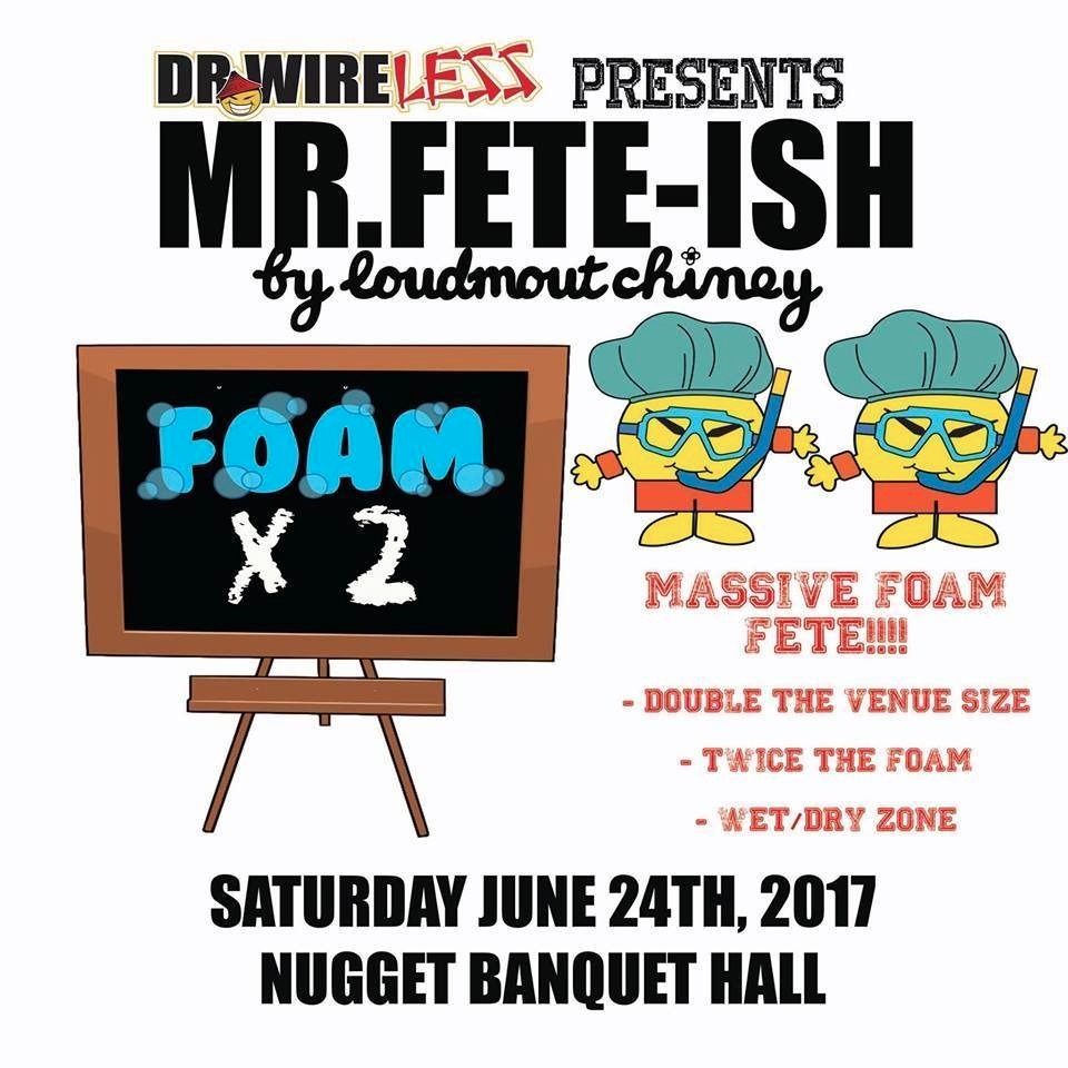 MR FETE-ISH - FOAM FETE 2017