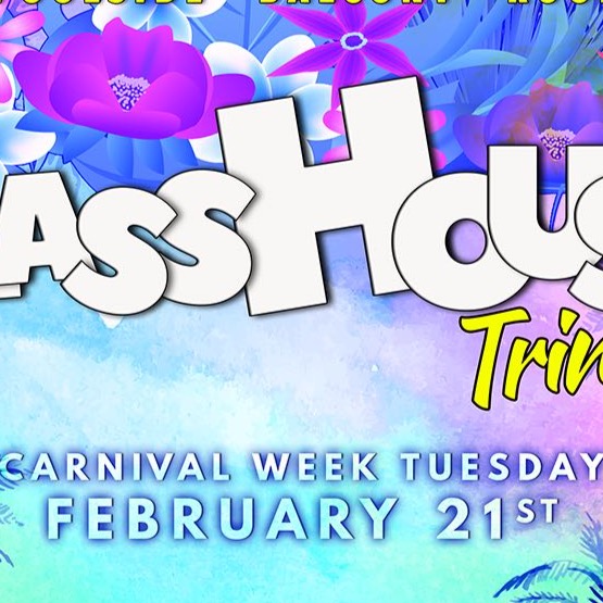 GLASSHOUSE ! Trinidad Carnival