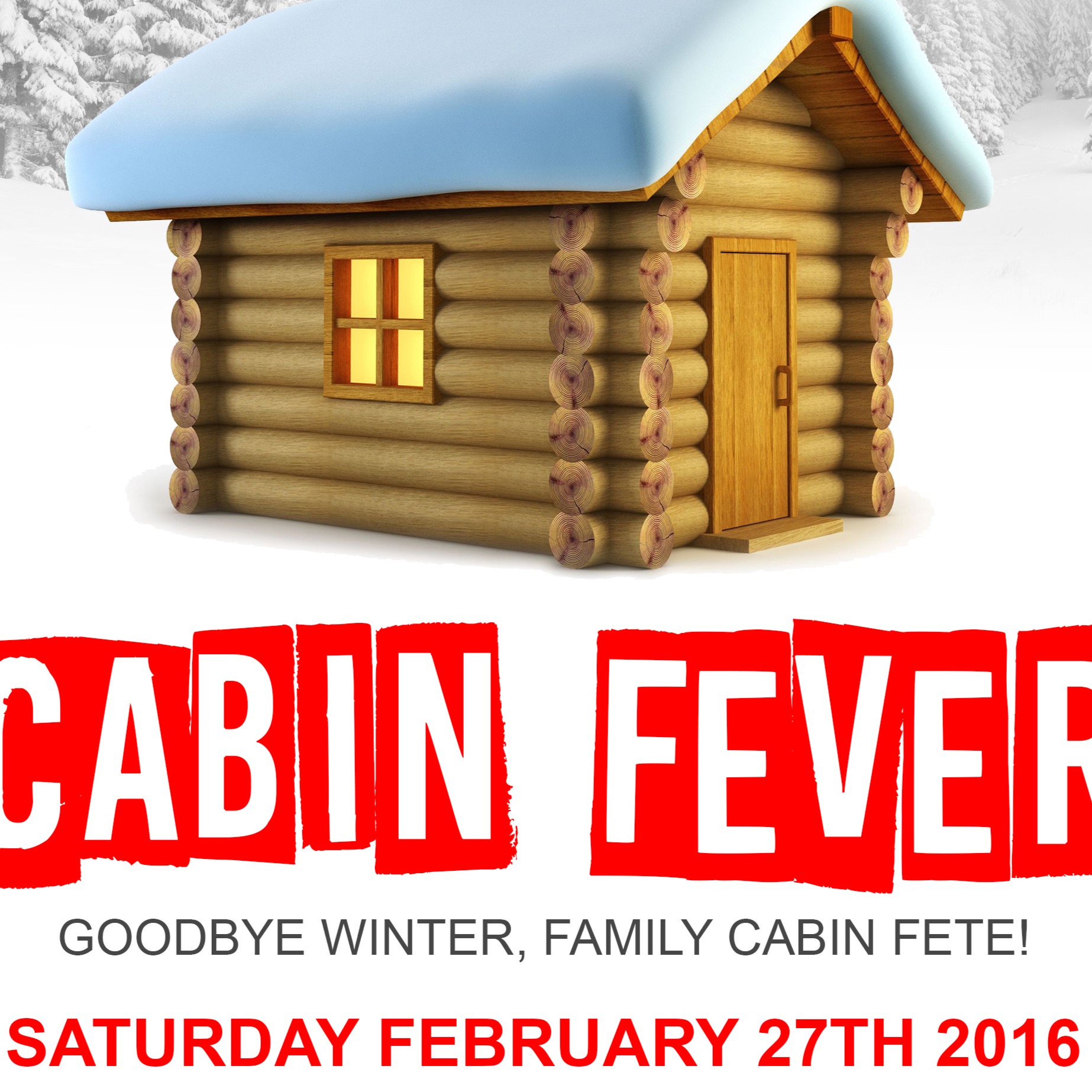 Cabin Fever  - Goodbye Winter Family Cabin Fete 