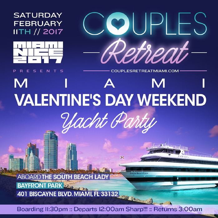 MIAMI NICE 2017 presents COUPLES RETREAT MIAMI VALENTINE'S DAY WEEKEND YACHT PARTY