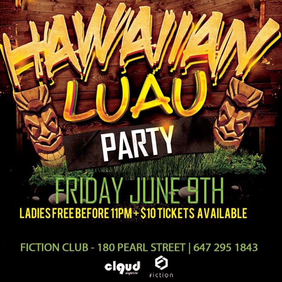 Hawaiian Luau Party @ Fiction // Friday June 9 | Ladies Free B4 11PM