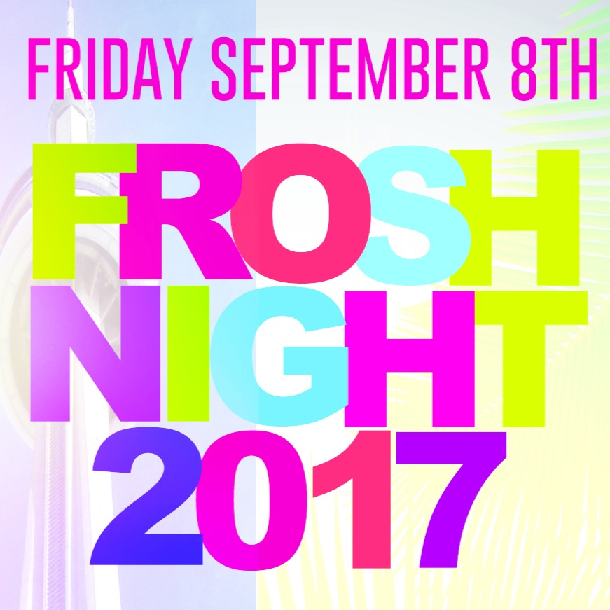 TORONTO FROSH NIGHT 2017 | OFFICIAL MEGA PARTY