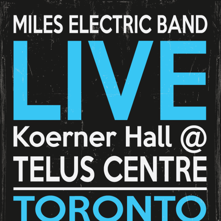 Miles Electric Band At Koerner Hall 