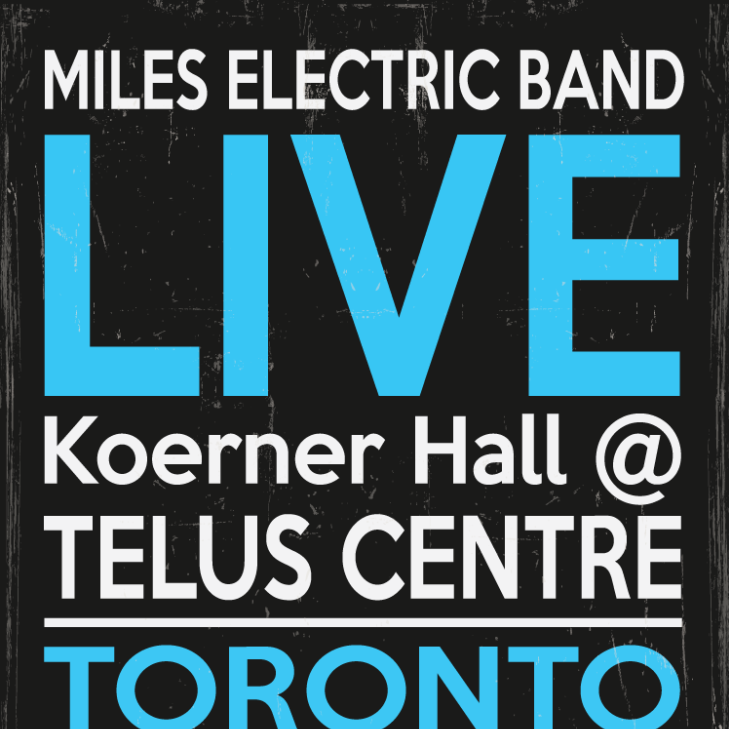 Miles Electric Band at Koerner Hall