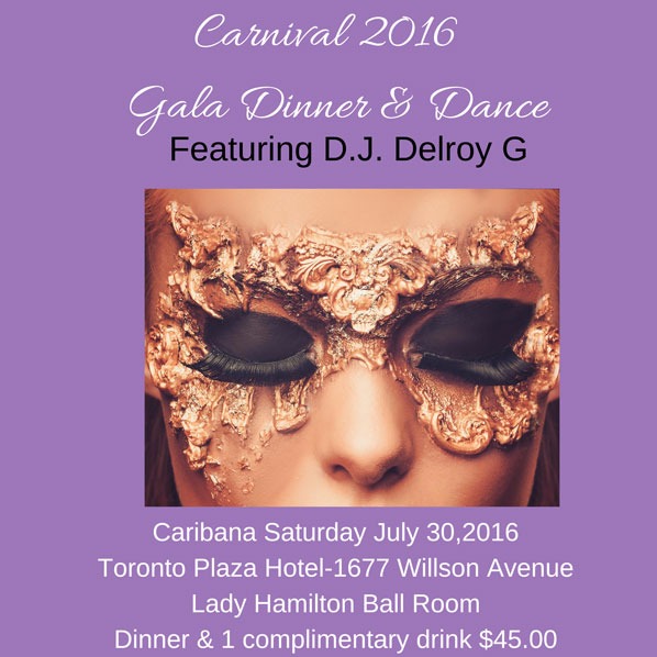 2016 Gala Dinner & Dance Featuring D.J. Delroy G from G98.7 (Caribana Sat)