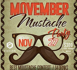 Movember Mustache Party @ Fiction // Fri Nov 27 | LADIES FREE
