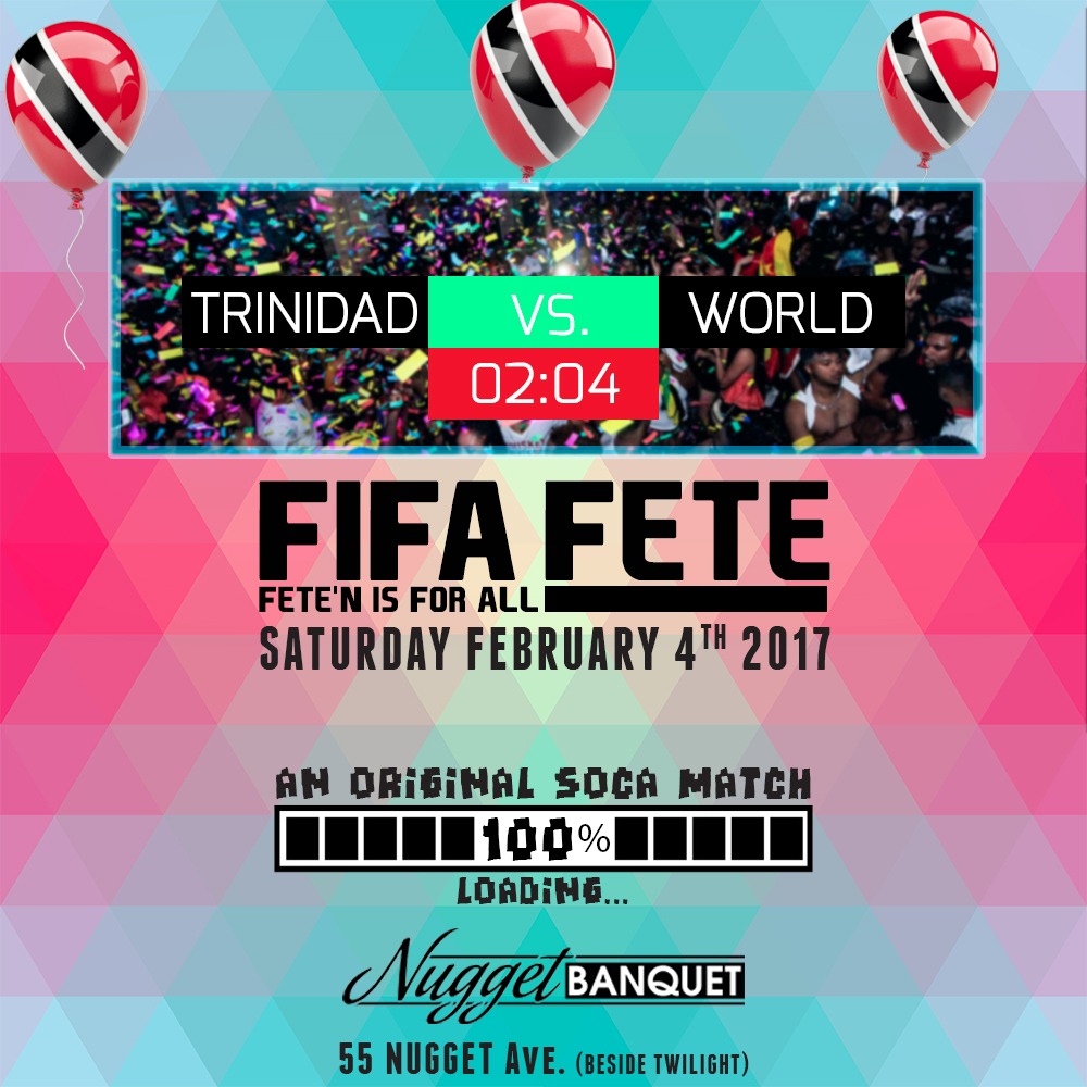 FIFA FETE 2017 - TRINIDAD VS THE WORLD - 100% SOCA - FETE'N IS FOR ALL