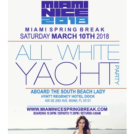 MIAMI NICE 2018 SPRING BREAK ANNUAL ALL WHITE YACHT PARTY