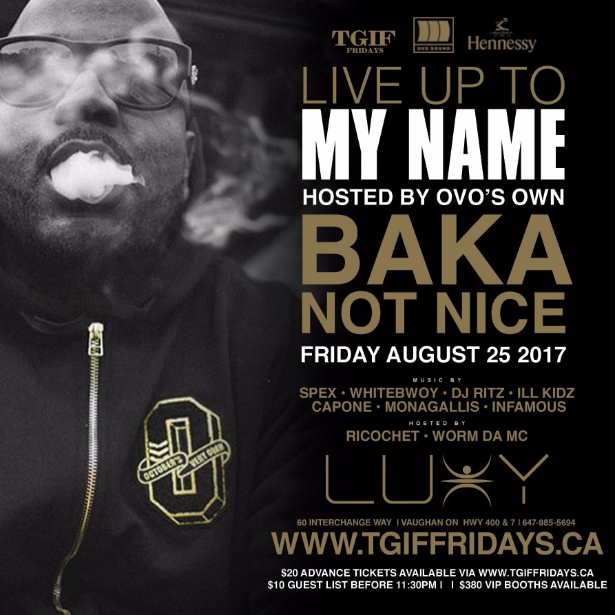 TGIF FRIDAYS - LIVE UP TO MY NAME HOSTED BY BAKA NOT NICE