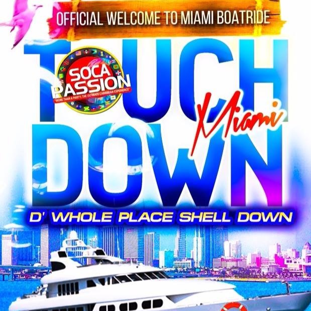 SOCA PASSION #TOUCHDOWN - OFFICIAL WELCOME TO MIAMI CARNIVAL BOATRIDE 