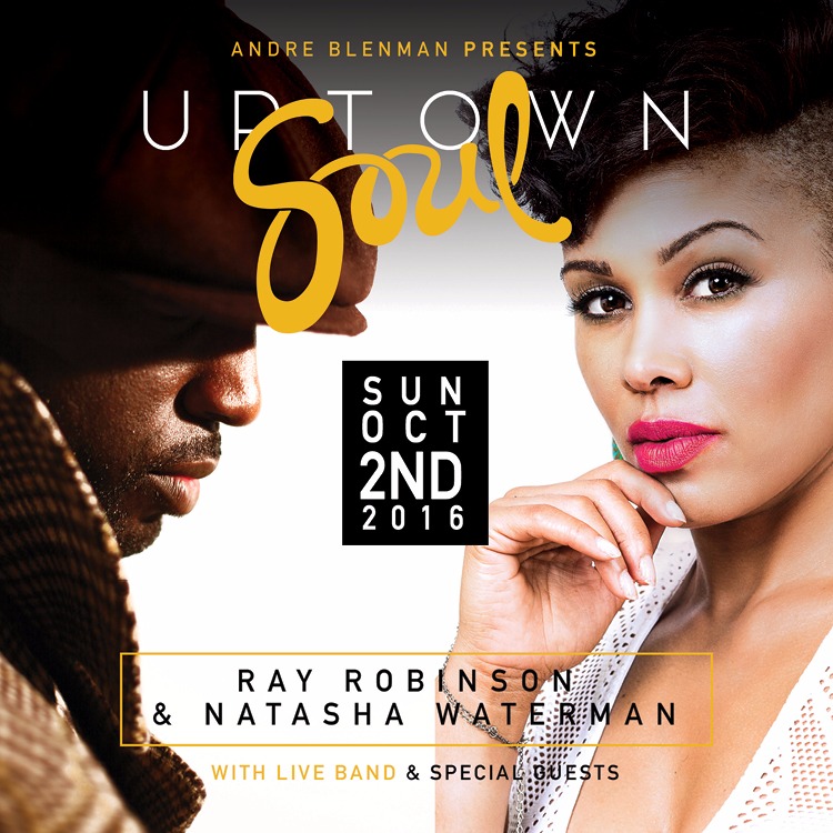 Uptown Soul Ft. Ray Robinson & Natasha Waterman 