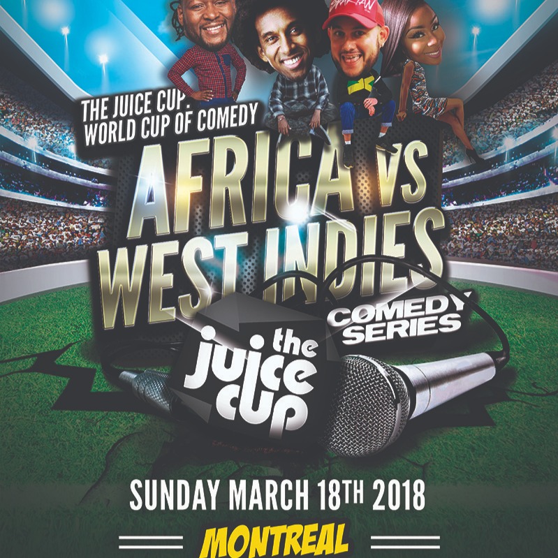Juice Comedy Presents The Juice Cup: Africa Vs West Indies In Montreal 