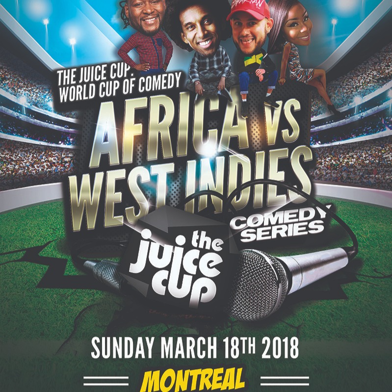 JUICE Comedy presents THE JUICE CUP: Africa Vs West Indies IN MONTREAL