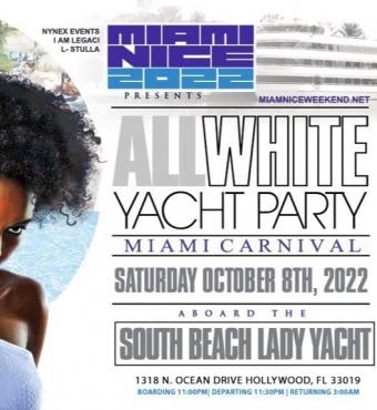 Miami Nice 2022 10th Annual All White Yacht Party Miami Carnival Weekend 