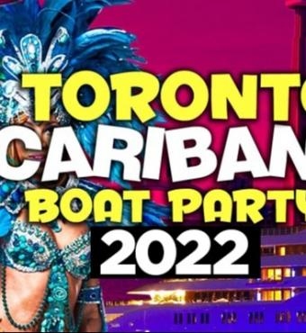 Toronto Caribana Boat Party 2022 | Sat July 30 | Official Mega Party! 