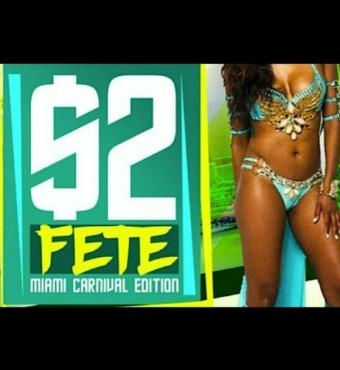 EVENT #1 - $2 FETE MIAMI CARNIVALLYFE WEEKEND | Miami Carnival | Tickets 