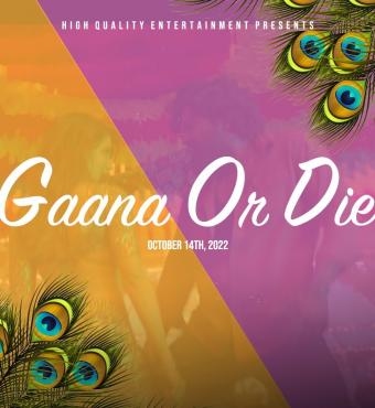 Gaana or Die 