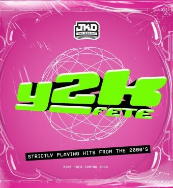 Y2K FETE - Strictly Playing Hits from the 2000s 