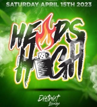HEADS HIGH - APRIL 15TH @ DISTRICT LOUNGE 